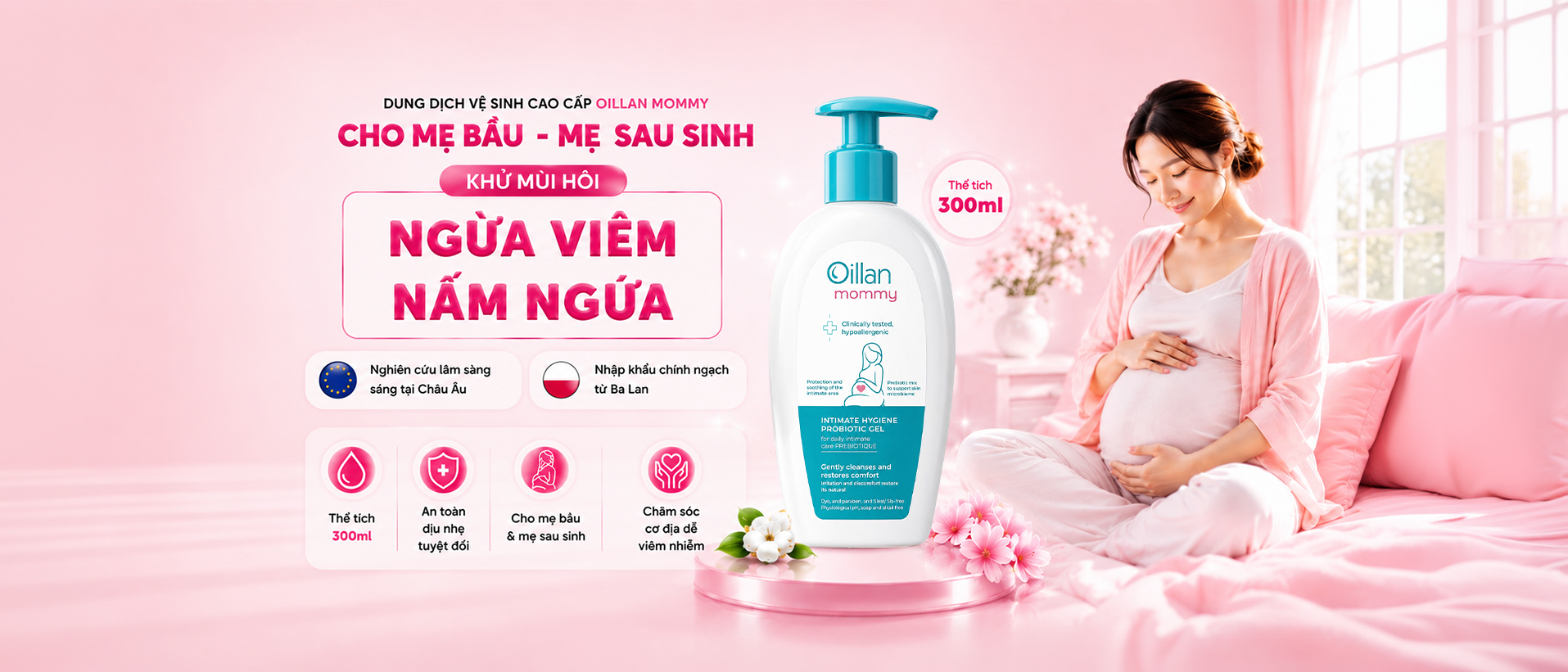 DUNG DỊCH VỆ SINH CAO CẤP DÀNH CHO MẸ BẦU, MẸ SAU SINH OILLAN MOMMY 300ML