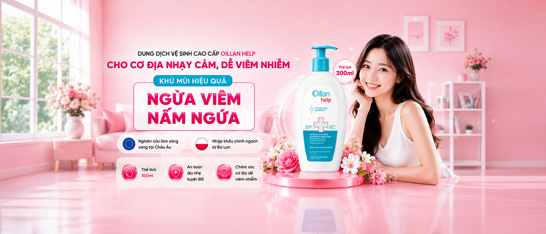 DUNG DỊCH VỆ SINH PHỤ NỮ CHUYÊN BIỆT CHO CƠ ĐỊA NHẠY CẢM, DỄ VIÊM NHIỄM OILLAN HELP 300ML